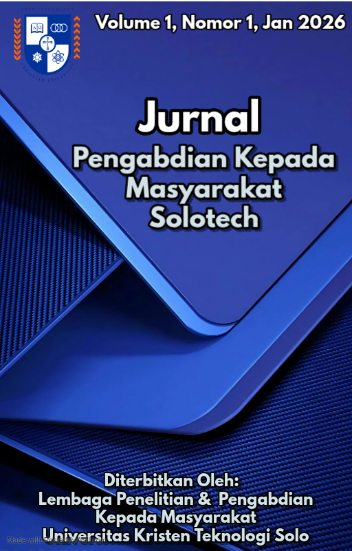 					View Vol. 1 No. 1 (2026): Jurnal Pengabdian Kepada Masyarakat SOLOTECH, Universitas Kristen Teknologi Solo
				